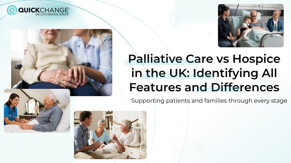 Palliative Care vs Hospice in the UK: Identifying All Features and Differences - QuickChange Incontinence Wrap - UK