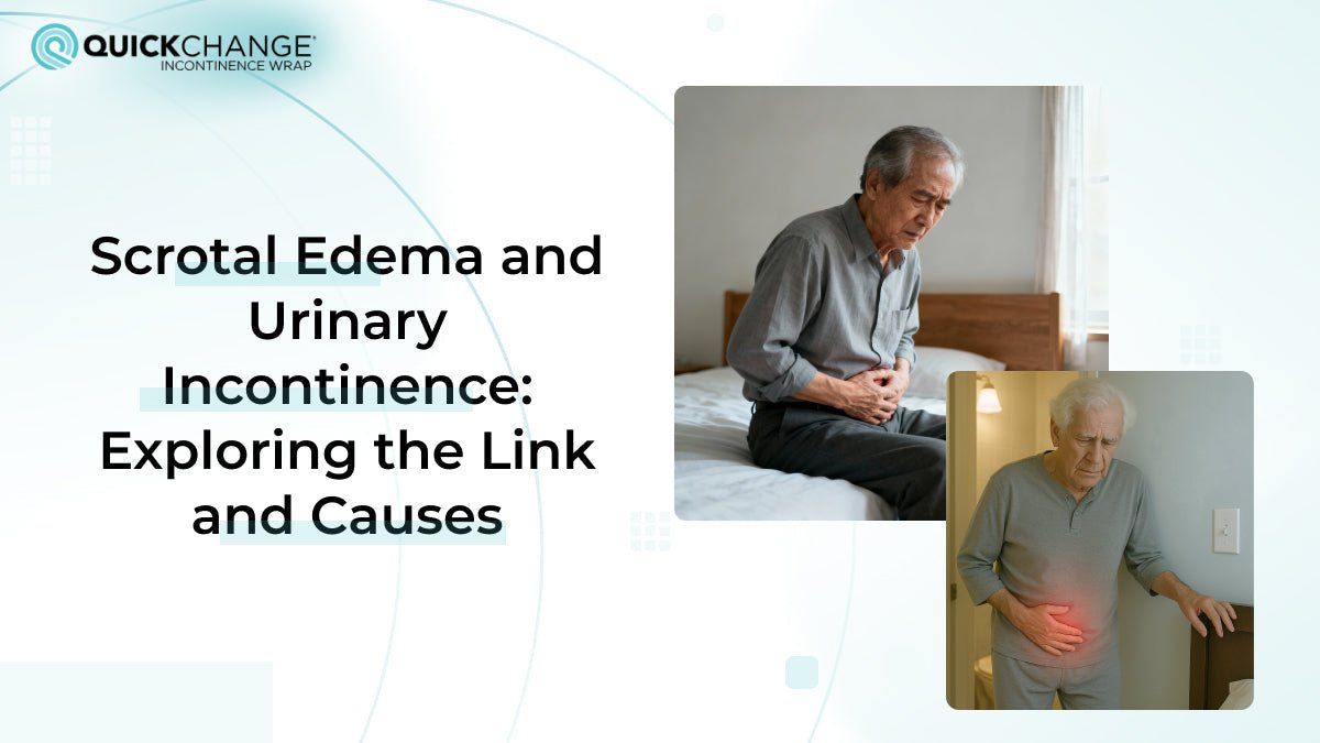 Scrotal Edema and Urinary Incontinence: Exploring the Link and Causes - QuickChange Incontinence Wrap - UK